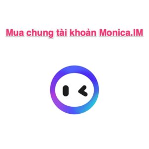 Mua Chung Tài Khoản Monica.IM Unlimited Giá Rẻ